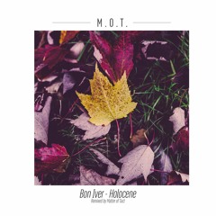 Bon Iver - Holocene (Matter Of Tact Remix)