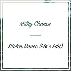 Milky Chance - Stolen Dance (Flø's Edit)