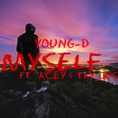Young D. - Myself (feat. Tay Jus Me & Ace)