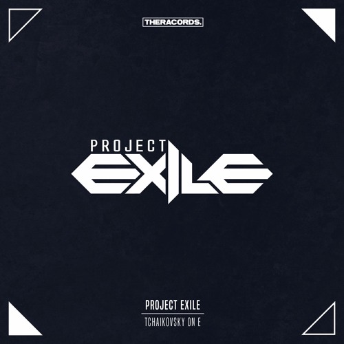 Project Exile - Tchaikovsky On E