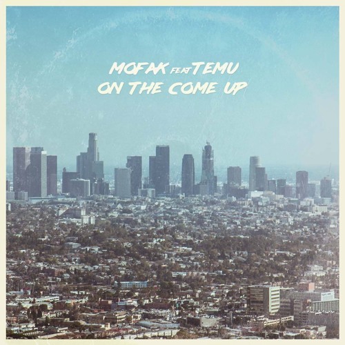 On The Come Up- Mofak feat. Temu