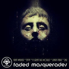 Faded Masquerades (Alan Walker/ Enya/ A Great Big World/ Linkin Park/ ZHU)