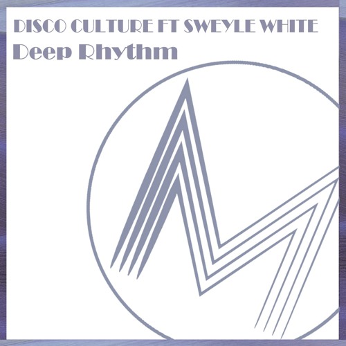 Disco Culture Ft Sweyle White - Deep Rhythm (Original Mix)