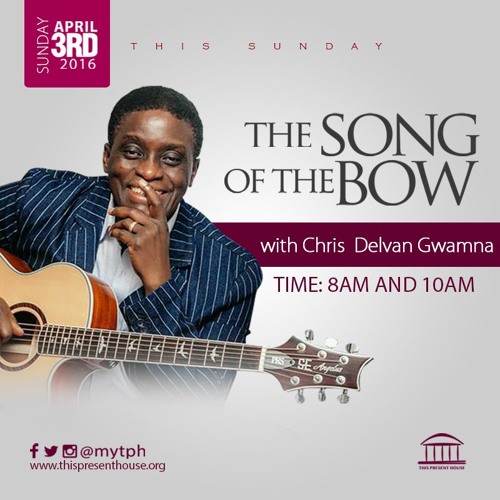 The Song of The Bow - Pastor Chris Delvan