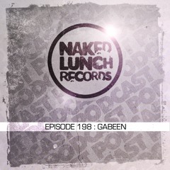 Naked Lunch PODCAST #198 - GABEEN