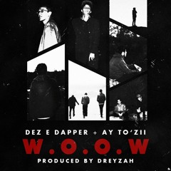 BEYOND - Dez E Dapper x Ay To'zii Produced by Dreyzah