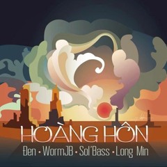 Hoàng Hôn - Đen ft. WormJB ft. Sol'Bass ft. Long Min