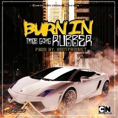 iMOB GANG - Burnin' Rubber Prod. By iiGotProduct