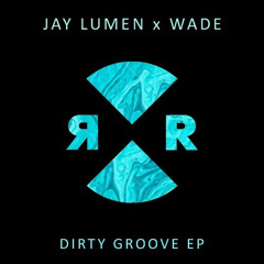 Jay Lumen & Wade - Dirty Groove (Original Mix) Low Quality Preview