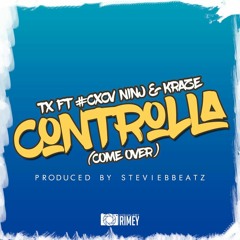 @Txriba Ft (#CXCV Ninj & Kraze) - Controlla (Come Over - Prod By @StevieBBeatz)