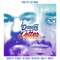 Down To The Letter Feat. Kyle Brauch [OUT NOW ON BANDCAMP]