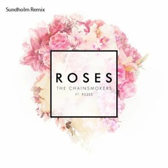 The Chainsmokers - Roses (Sundholm Remix)