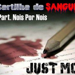 Cartilha De Sangue (Part.NoisPorNois) - JustMc
