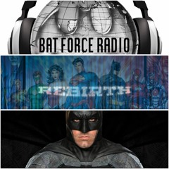 BatForceRadioEp034: DC Comics Rebirth | Batman v Superman