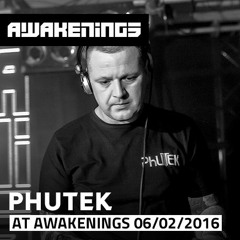 Phutek @ Awakenings Manchester 06-02-2016