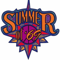 Summer Of '69 X