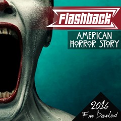 FlashBack - American Horror Story (Original MIx) [FREE DOWNLOAD]
