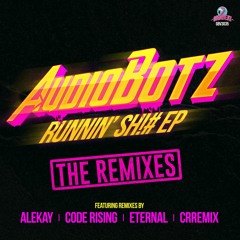 Audiobotz - Running Shit (Eternal Remix) CLIP