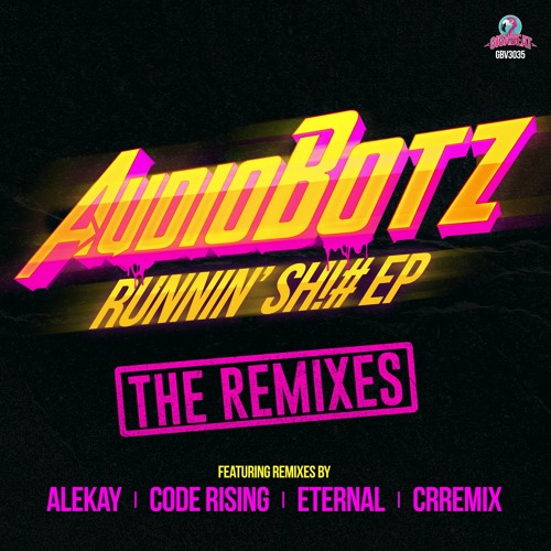 Audiobotz - Running Shit (Eternal Remix) CLIP