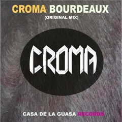 Croma -  Bourdeaux (Original Mix)