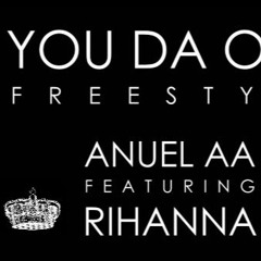 Anuel AA, You Da One [Freestyle] Rihanna