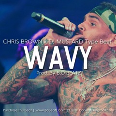 Chris Brown x DJ Mustard Type Beat - Wavy (Prod. By B.O Beatz)