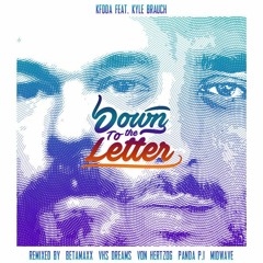 KFDDA feat. Kyle Brauch - Down To The Letter (Betamaxx Remix)