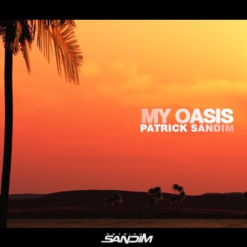 PATRICK SANDIM - MY OASIS Vs. J. C. A. - F.L.Y. A.W.A.Y. (FREE DOWNLOAD)