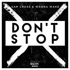 Sam Cross x Wanna Wake - Don't Stop