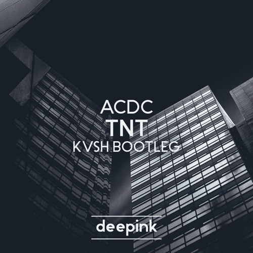 Stream ACDC - TNT (KVSH Bootleg) by Deepink | Listen online for free on  SoundCloud