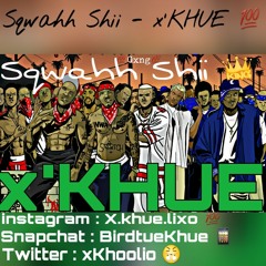 Sqwahh Shii - x'Khue