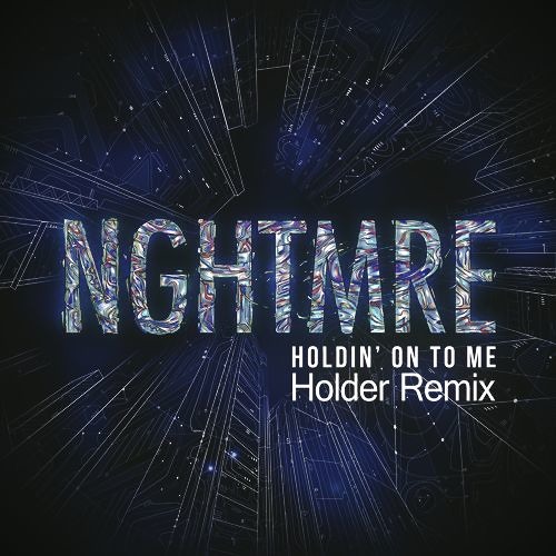 NGHTMRE - Holdin' On To Me (Holder Remix)