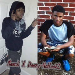 Meech X Deezy-NoHook2(Freestyle)
