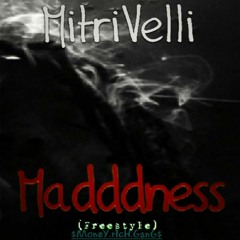 Madddness(Freestlye)-MitriVelli