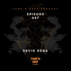 Funk'n Deep Podcast 087 - Devid Dega