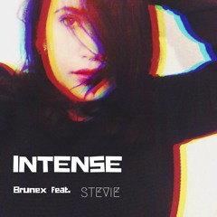 Brunex - Intense Ft. Stevie