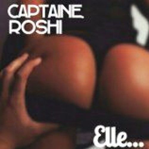 Captaine Roshi - Elle