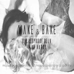 Wake & Bake ft. Mike Hardy (Prod. by El Trapo Cheese)