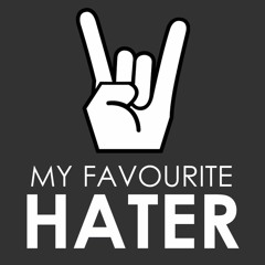 MY FAVOURITE HATER (Original)