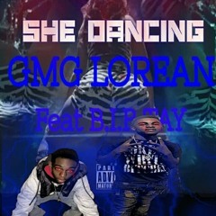 Gmg Lor sean -SHE DANCING  ft Bib tay