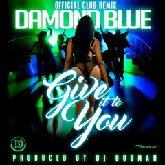 Baltimore Club Music Alert!!!  @DamondBlue FT @DJBOOMAN  "Give It To You" #CLUBMIX