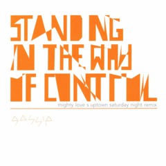 The Gossip - Standing In The Way Of Control (Mighty Love S Uptown Saturday Night Remix)
