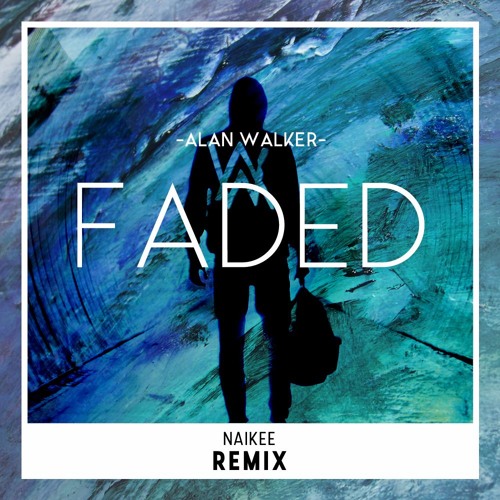 Stream Alan Walker - Faded "AF" (NaiKee "fadedaf" Remix) by NAIKEE | Listen  online for free on SoundCloud