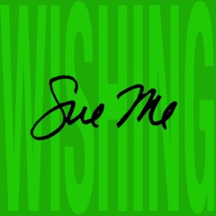 Sue Me (Wishing)