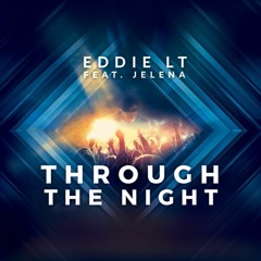 EddieLT Feat. Jelena - Through The Night