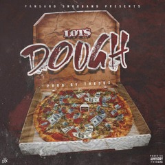 Lot$ (@LotsThaLivest)- Dough (VIDEO LINK IN THE DESCRIPTION)