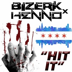 Bizerk x Henno - "Hit It"