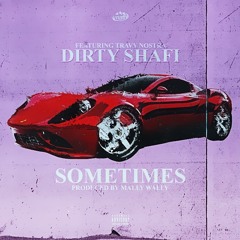 Sometimes feat Travy Nostra (prod. Mally Wally)