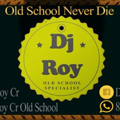 Dj Roy Old School Mix 2015