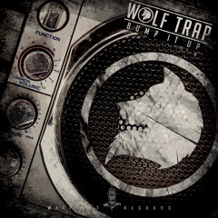 Wolf Trap - Bump It Up (Free Download)